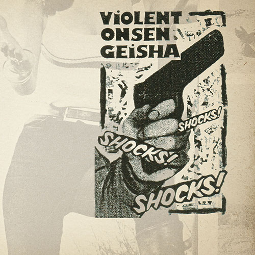 Violent Onsen Geisha: Shocks! Shocks! Shocks! LP